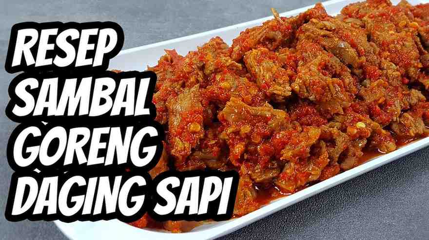 Resep Sambal Goreng Otot Sapi Khas Cirebon yang Sedap untuk Sajian Natal, Pedasnya Bikin Ketagihan!