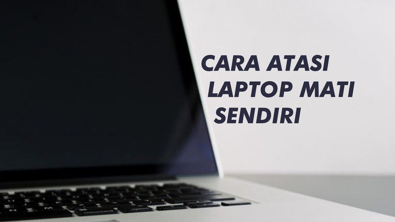 Sering Terjadi, Ini Penyebab Laptop Mati Mendadak yang Jarang Disadari
