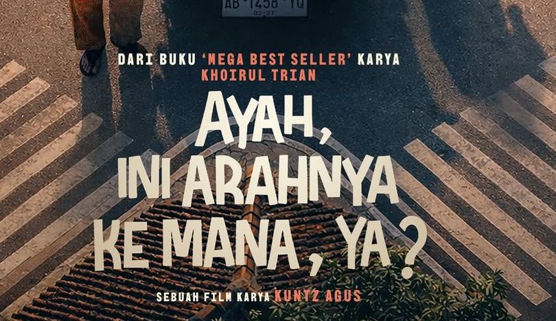 Ayah, Ini Arahnya Ke Mana, Ya? Drama Keluarga yang Menyentuh, Banjir Respons Emosional Penonton